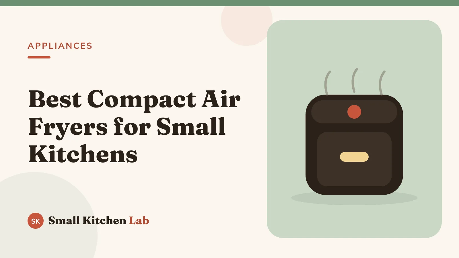 Illustrated Small Kitchen Lab header: Best Compact Air Fryers for Small Kitchens